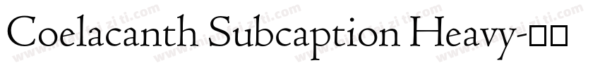 Coelacanth Subcaption Heavy字体转换